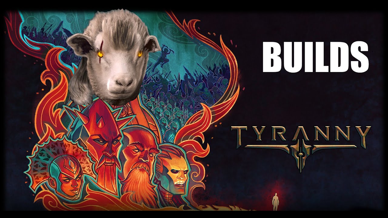 Tyranny (Path of the Damned) - Character builds and party review