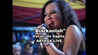 Biarkanlah   Iis Sagita Artega