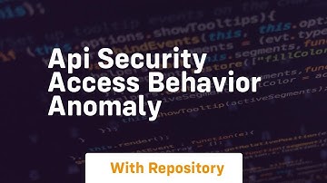 api security access behavior anomaly