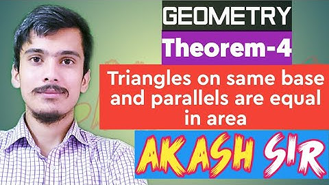 Geometry | Theorem-4 | Triangles on same base and parallels are equal in area | Akash sir