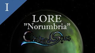 ^Chained Souls^ LORE :  Norumbria