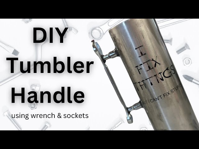 DIY Tumbler Handle using a wrench & sockets 