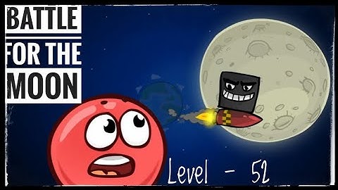 Red Ball 4 | Level - 52 | Battle For The Moon | Gameplay |