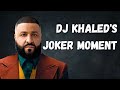 DJ Khaled&#39;s Joker moment...