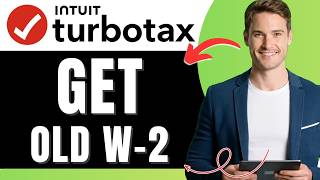 How to Get an Old W-2 From TurboTax Easily 2026