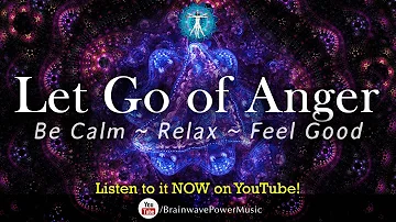 Anger Management Music: Let Go of Anger in 5 Minutes