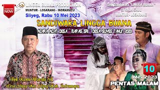 LIVE STREAMING SANDIWARA LINGGA BUANA Ds Sliyeg, Rabu 10 Mei 2023 Pentas Malam