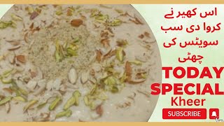 How To Make Kheer at Home| Peshawari Authentic Qissa Khawani Kheer |Easy Kheer Recipe |Yummy Kheer |