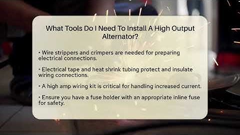 What Tools Do I Need To Install A High Output Alternator? - Car Performance Pros