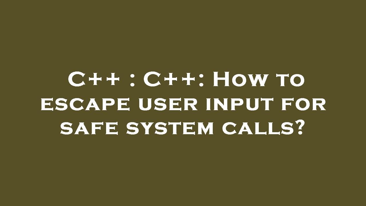 C++ : C++: How to escape user input for safe system calls? - YouTube