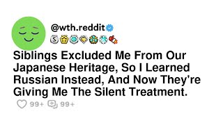 Siblings Excluded Me From Our Japanese Heritage, So I Learned Russian Instead, And Now They're Gi...