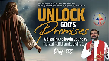 Unlock God's Promises: a blessing to begin your day (Day 118) - Fr Paul Pallichamkudiyil VC