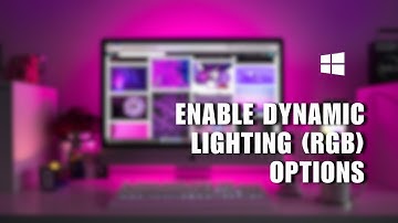 💲 LEARN: How to Enable Dynamic Lighting (RGB) Options in Windows 11 23466 | Full Guide