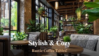 Amazing Rustic Coffee Table Ideas That Instantly Add Warmth and Texture to Modern Interiors