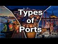 Types of  Sea Ports | #Service #Tool #Landlord & #Private