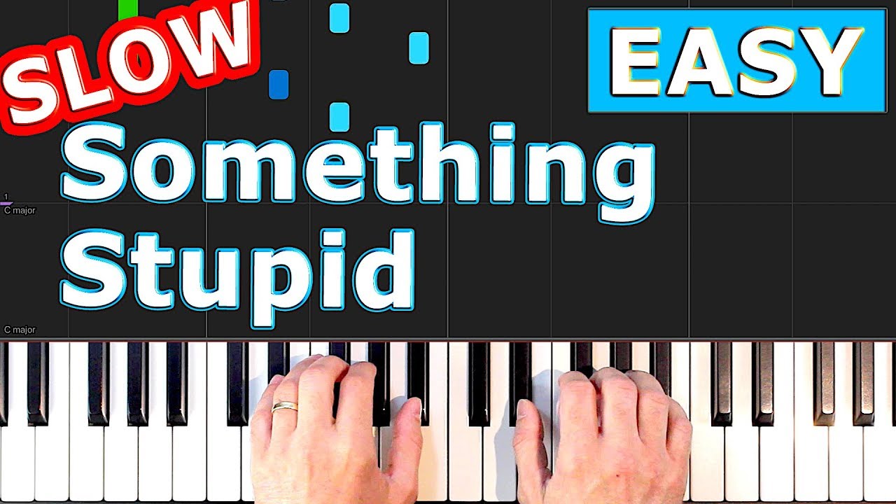 Something Stupid - SLOW Piano Tutorial EASY - [Sheet Music] - YouTube
