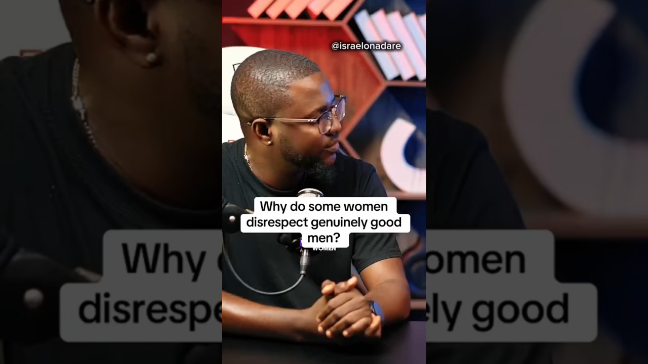 Why do some women  disrespect genuinely good men #fyp #Love #Relationship #israelonadare