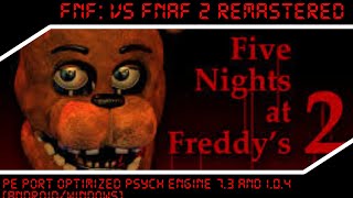 FNF: VS Fnaf 2 Remastered Pe Port/Recre Optimized Psych Engine 7.3 & 1.0.4 (Android/Windows)