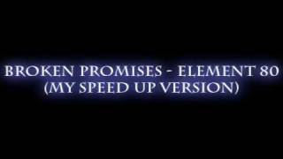 broken promises - element eighty (speed up)