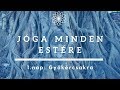 Jóga minden estére  / 1.nap: Gyökércsakra (Csípőnyitás)