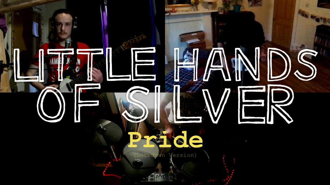 Little Hands Of Silver - Pride (Lockdown Version) adlı videoyu YouTube'da izle Little Hands Of Silver - Pride (Lockdown Version) adlı videoyu YouTube'da izle