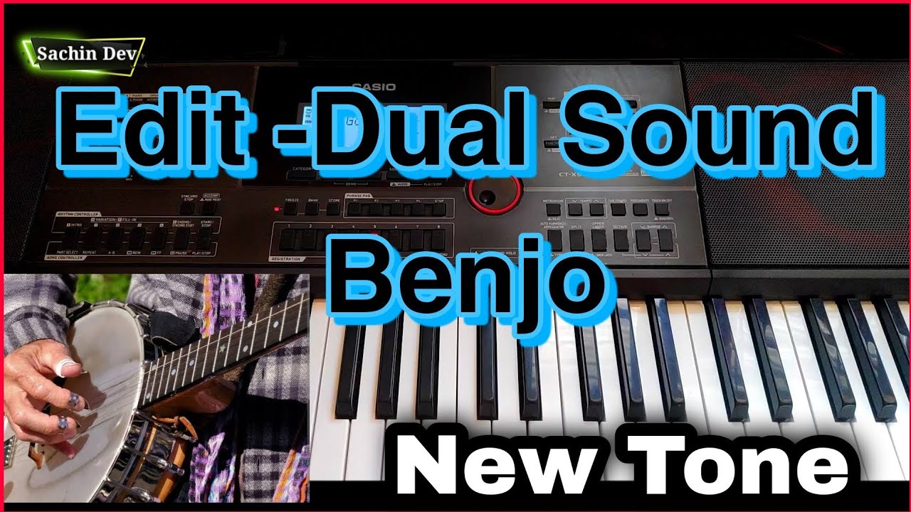 New Dual Audio Benjo Tone - How To edit On Casio Ctx9000in