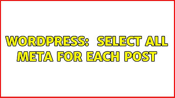 Wordpress: $wpdb select all meta for each post (2 Solutions!!)