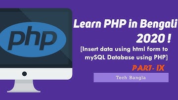 Learn PHP in 2020 Bengali | How to Insert Data into MySQL Database Using PHP and  HTML Form | বাংলা