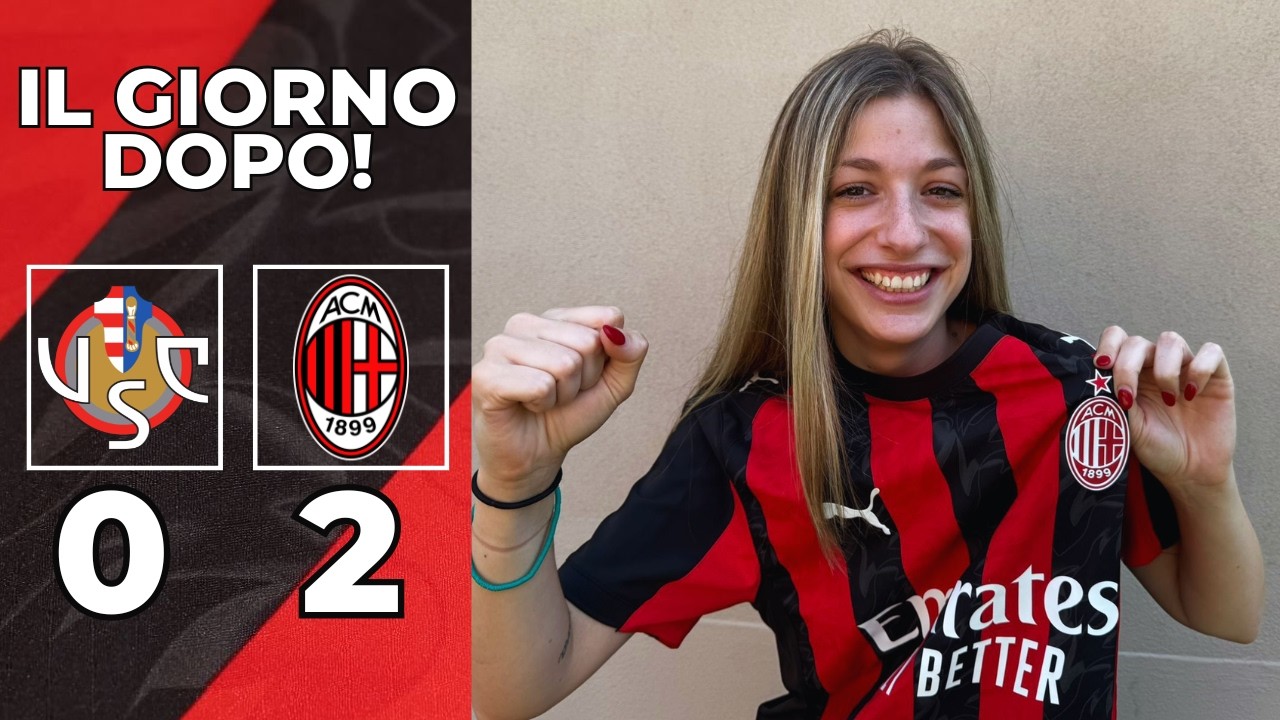 CI AVVICINIAMO AL DERBY! | CREMONESE 0-2 MILAN - IL GIORNO DOPO!