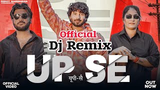 Up Se ( DJ Remix ) Rohit Sardhana || Harendra Nagar || New Badmashi Song 2023 ||