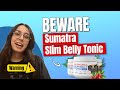 Sumatra Slim Belly Tonic Official Website - Sumatra Slim Belly Tonic Reviews - Sumatra Belly Tonic