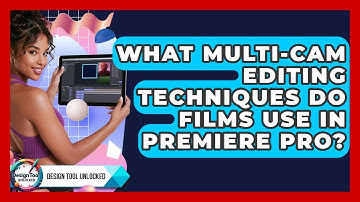 What Multi-cam Editing Techniques Do Films Use In Premiere Pro? - Design Tool Unlocked