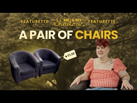 A Pair of Chairs - Me & My Shadow Featurette