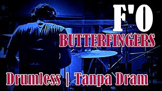 DRUMLESS | FO BUTTERFINGERS