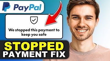 How to Fix PayPal’s “We Stopped This Payment to Keep You Safe” Error