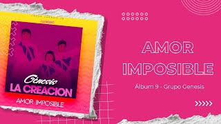 Video thumbnail of "Grupo Genesis - Amor Imposible (Audio HD)"