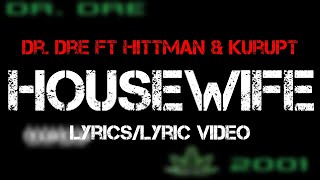 Dr. Dre ft. Hittman &amp; Kurupt - Housewife (Lyrics)