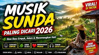 MUSIK SUNDA PALING DICARI 2026 🌾 Slow Bass Empuk, Adem & Menenangkan Hati screenshot 2