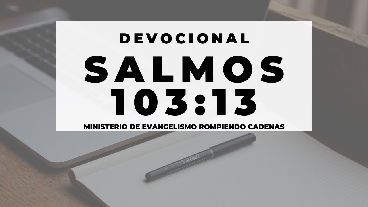 Comentario Diario #6: Salmos 103:3 – Caminando Con Dios – Recursos