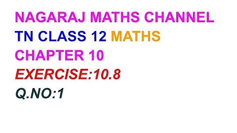 Exercise:10.8|| Q.NO:1|| TN CLASS 12 MATHS||CHAPTER 10