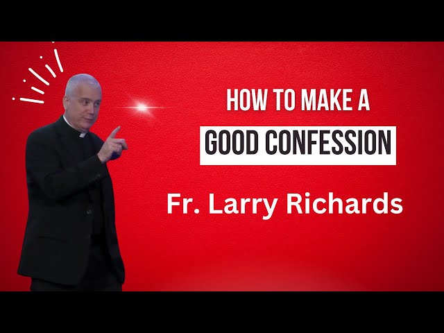 How to make a Good Confession with Fr. Larry Richards class=