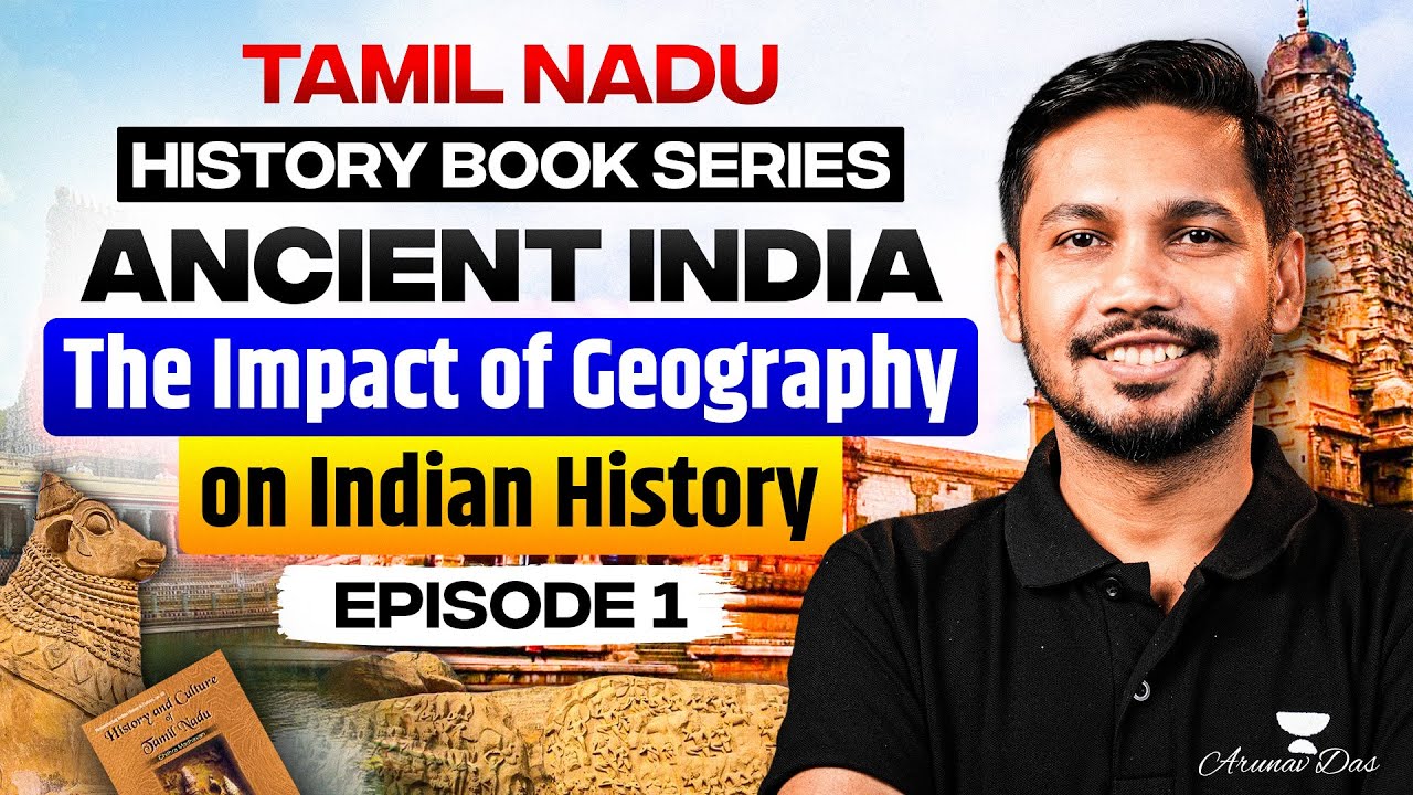 Complete Ancient India (NCERT Tamil Nadu) | The Impact of Geography on Indian History - Ep1 | UPSC