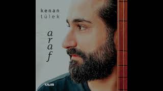 Kenan Tülek - Araf I 11 Kasım´da [  © Kalan Müzik 2022 ] Resimi