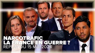 La France est-elle devenue un narco-état ? - C Ce soir du 15 mai 2024