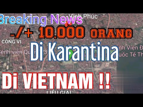 vietnam-karantina-10.000-orang-di-vunh-phuc---virus-covid-19
