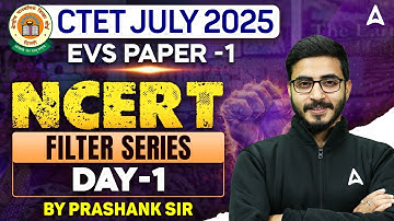 CTET EVS Paper 1 Filter Series ( Day-1 ) | CTET JULY 2025 | EVS By Prashank Sir