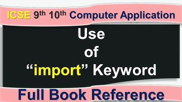 ICSE 9th 10th Computer Application || Chapter 1 - Use of “import” Keyword