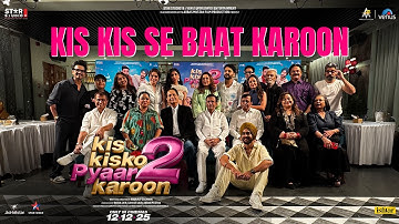 Kis Kis Se Baat Karoon 🤪 with the cast of Kis Kis Ko Pyaar Karoon 2 | Kapil Sharma | 12th Dec 2025