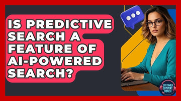 Is Predictive Search A Feature Of AI-powered Search? - Customer Support Coach