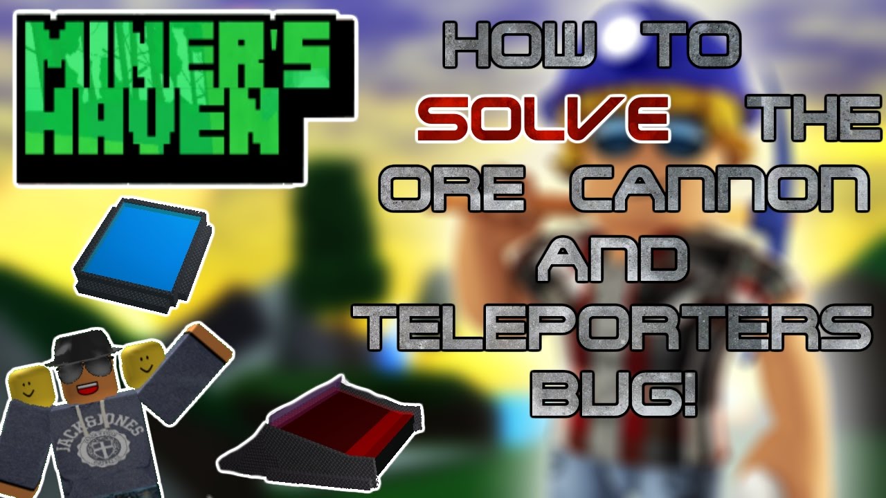 Miners Haven How to Solve the Ore Cannon & Teleporters bug YouTube